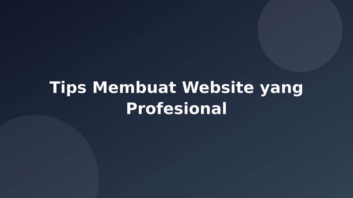 Tips Membuat Website yang Profesional