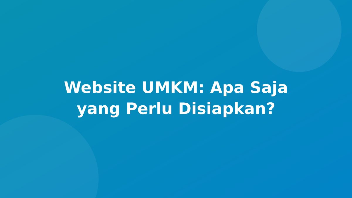 Website UMKM: Apa Saja yang Perlu Disiapkan?